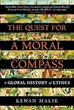 The Quest For A Moral Compass A Global History Of Ethics