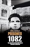 Prisoner 1082: Escape From Crumlin Road, Europe's Alcatraz