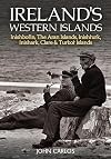 Ireland's Western Islands : Inishbofin, The Aran Islands, Inishturk, Inishark, Clare and Turbot Islands