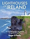 Lighthouses of Ireland: An Illustrated Guide to the Sentinels that Guard our Coastline