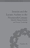 Insanity and the lunatic asylum in the nineteenth century