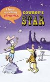 Cowboy's Star (I Love Reading: Phonics Level 1)
