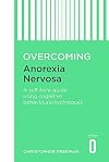 Overcoming Anorexia Nervosa (Overcoming S)