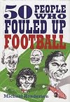 50 People Who Fouled Up Football