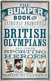 Bumper Book of Slightly Forgotten But Nevertheless Still Great British Olympians and Other Sporting Heroes
