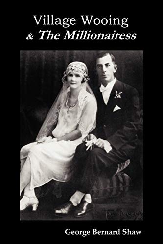 Village Wooing and the Millionairess book cover