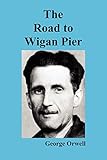 The Road To Wigan Pier