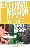 External Mission: The ANC in Exile, 1960-1990