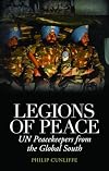 Legions of Peace: UN Peacekeepers from the Global South