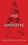 The Apostates: When Muslims Leave Islam