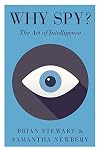 Why Spy?: On the Art of Intelligence (Intelligence and Security)