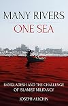 Many Rivers, One Sea: Bangladesh and the Challenge of Islamist Militancy