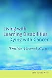 Living With Learning Disabilities Dying With Cancer Thirteen Personal Stories