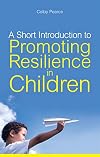 A short introduction to promoting resilience in children