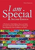 I Am Special A Workbook To Help Children Teens And Adults With Autism Spectrum Disorders To Understand Their Diagnosis Gain Confidence And Thrive