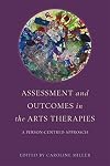 Assessment and Outcomes in the Arts Therapies: A Person-Centred Approach