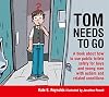 Tom needs to go : a book about how to use public toilets safely for boys and young men with autism and related conditions