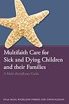 Multifaith Care for Sick and Dying Children and their Families