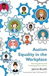 Autism Equality in the Workplace: Removing Barriers and Challenging Discrimination