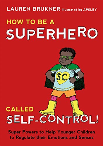 Cover of How to Be a Superhero Called Self-Control!
