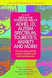 Kids In The Syndrome Mix Of Adhd Ld Autism Spectrum Tourettes Anxiety And More The One Stop Guide For Parents Teachers And Other Professionals