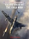 Victor Units of the Cold War (Combat Aircraft)