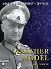 Walther Model: The background, strategies, tactics and battlefield experiences of the greatest commanders of history