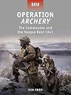 Operation Archery: The Commandos and the Vaagso Raid 1941