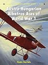 Austro-Hungarian Albatros Aces of World War 1 (Aircraft of the Aces)
