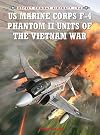 US Marine Corps F-4 Phantom II Units of the Vietnam War (Combat Aircraft)