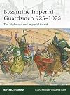 Byzantine Imperial Guardsmen 925โ1025: The Tรกghmata and Imperial Guard (Elite)
