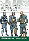 Italian Navy & Air Force Elite Units & Special Forces 1940-45