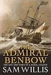 The Admiral Benbow: The Life and Times of a Naval Legend (Hearts of Oak Trilogy)