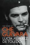 The Story of Che Guevara