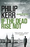 If The Dead Rise Not Bernie Gunther