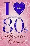 I Love the 80s
