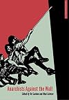 Anarchists Against the Wall: Direct Action and Solidarity with the Palestinian Popular Struggle (Anarchist Interventions)