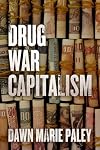 Drug War Capitalism