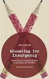 Educating for Insurgency: The Roles of Young People in Schools of Poverty