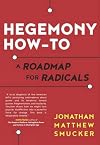 Hegemony How-To: A Roadmap for Radicals