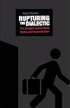 Rupturing the Dialectic: The Struggle against Work, Money, and Financialization