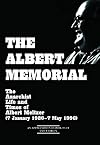 The Albert Memorial: The Anarchist Life and Times of Albert Meltzer (7 January 1920 - 7 May 1996)