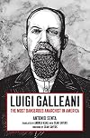 Luigi Galleani: The Most Dangerous Anarchist in America