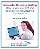 Successful Business Writing How To Write Business Letters Emails Reports Minutes And For Social Media Improve Your English Writing And Grammar I
