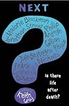 Next: Is There Life After Death?