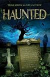 Haunted: Ghost Stories to Chill Your Blood