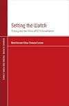 Setting the Watch: Privacy and the Ethics of CCTV Surveillance (Studies in Penal Theory and Penal Ethics)