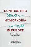 Confronting Homophobia in Europe: Social and Legal Perspectives