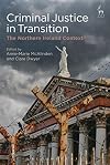 Criminal justice in transition : the Northern Ireland context