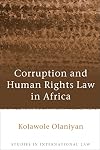 Corruption and Human Rights Law in Africa (Studies in International Law)